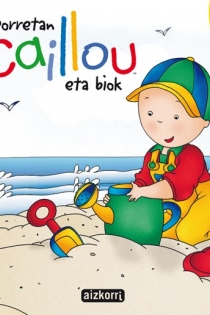 Portada del libro Oporretan Caillou eta biok. 3 urte - ISBN: 9788482635767
