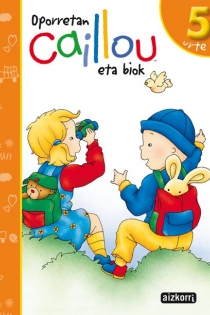 Portada del libro Oporretan Caillou eta biok. 5 urte - ISBN: 9788482635781