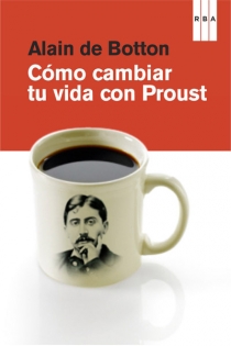 Portada del libro: Cómo cambiar tu vida con Proust