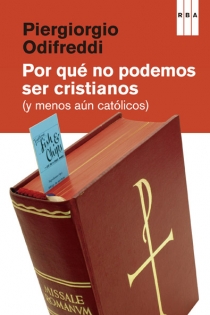 Portada del libro Por qué no podemos ser cristianos - ISBN: 9788490065860