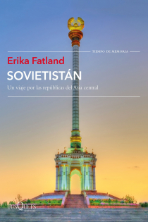 Portada del libro: Sovietistán . Un viaje por las repúblicas de Asia Central