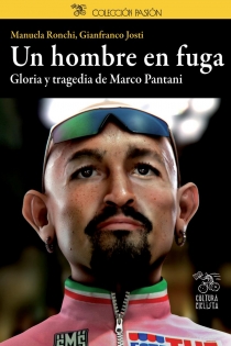 Portada del libro: Un hombre en fuga. Gloria y tragedia de Marco Pantani