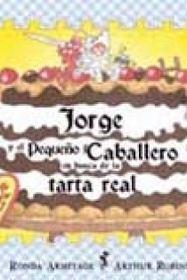 Portada del libro: Jorge y el pequeño caballero en busca de la tarta real