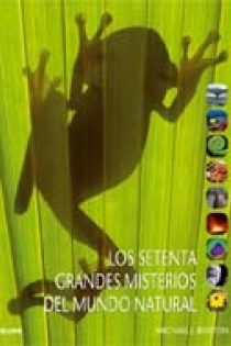 Portada del libro Los setenta grandes misterios del mundo natural - ISBN: 9788498015041