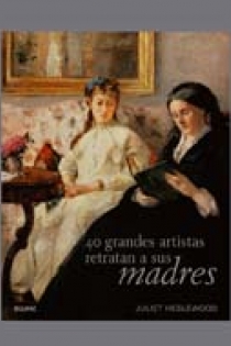 Portada del libro: 40 Grandes artistas retratan a sus madres