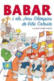Portada del libro Babar. Els jocs olímpics de Vila Celeste - ISBN: 9788498015935