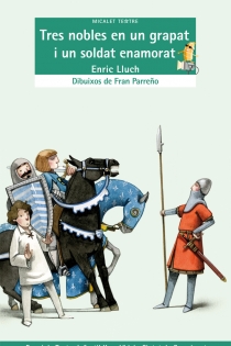 Portada del libro Tres nobles en un grapat i un soldat enamorat - ISBN: 9788498249347