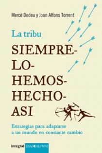 Portada del libro: La tribu siempre-lo hemos-hecho-asi