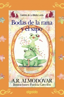 Portada del libro Las bodas del sapo y la rana - ISBN: 9788498773507