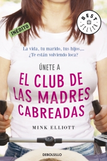 Portada del libro El club de las madres cabreadas - ISBN: 9788499087801