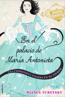 Portada del libro: En el palacio de María Antonieta. Una fashionista viajera en el tiempo