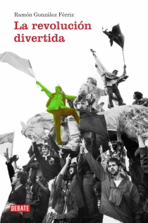Portada del libro La revolución divertida - ISBN: 9788499921983