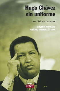 Portada del libro: Hugo Chávez sin uniforme (nueva edición)